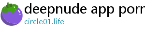 deepnude app porn